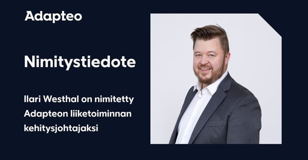 Ilari Westhal on nimitetty johtamaan Adapteo Finlandin liiketoiminnan kehitysyksikköä